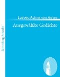 Ausgewählte Gedichte - Ludwig Achim Von Arnim