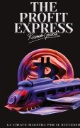 Cover-Bild zum Titel 'The Profit Express' von 'Ross Garcia'