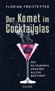 Der Komet im Cocktailglas - Florian Freistetter