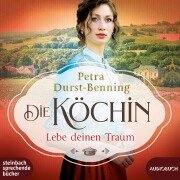 Cover-Bild zum Titel 'Die Köchin - Lebe deinen Traum' von 'Petra Durst-Benning'