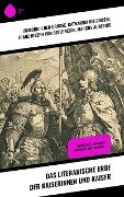 Das literarische Erbe der Kaiserinnen und Kaiser - Friedrich der Große, Katharina die Große, Franz Joseph von Österreich, Marcus Aurelius