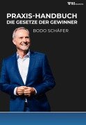 Praxis-Handbuch Die Gesetze der Gewinner - Bodo Schäfer, Bodo Schäfer