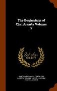 The Beginnings of Christianity Volume 2 - James Hardy Ropes, Henry Joel Cadbury, Kirsopp Lake