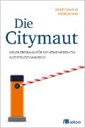 Die Citymaut - Weert Canzler, Andreas Knie