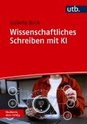 Cover-Bild zum Titel 'Wissenschaftliches Schreiben mit KI' von 'Isabella Buck'