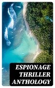 Cover-Bild zum Titel 'Espionage Thriller Anthology' von 'James Fenimore Cooper, Fred M. White, Robert Baden-Powell, John R. Coryell, E. Philips Oppenheim'