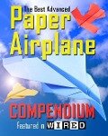 The Best Advanced Paper Airplane Compendium (Color Edition) - Carmel D Morris