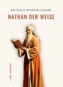 Gotthold Ephraim Lessing: Nathan der Weise. Vollständige Neuausgabe - Gotthold Ephraim Lessing