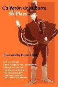 Six Plays - Pedro Calderon De La Barca, Calderon Barca