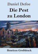 Die Pest zu London (Großdruck) - Daniel Defoe
