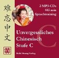Unvergessliches Chinesisch, Stufe C. Sprachtraining - Hefei Huang, Dieter Ziethen