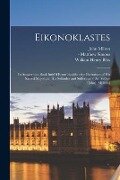 Cover-Bild zum Titel 'Eikonoklastes: in Answer to a Book Intitl'd Eikon Basilike: the Portrature of His Sacred Majesty in His Solitudes and Sufferings / th' von 'John Milton'