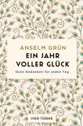 Ein Jahr voller Glück - Anselm Grün