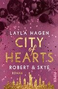 Cover-Bild zum Titel 'City of Hearts - Robert & Skye' von 'Layla Hagen'
