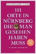 111 Orte in Nürnberg, die man gesehen haben muss - Dietmar Bruckner, Jo Seuß