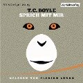 Sprich mit mir - T. C. Boyle