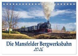 Die Mansfelder Bergwerksbahn (Tischkalender 2026 DIN A5 quer), CALVENDO Monatskalender - Gierok, Steffen Magik Artist Design