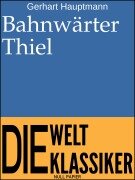Bahnwärter Thiel - Gerhart Hauptmann
