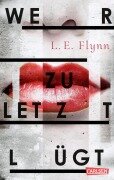 Cover-Bild zum Titel 'Wer zuletzt lügt' von 'Laurie Elizabeth Flynn'