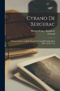 Cyrano De Bergerac; a Heroic Comedy From the French of Edmond Rostand, Done Into English Verse - Edmond Rostand