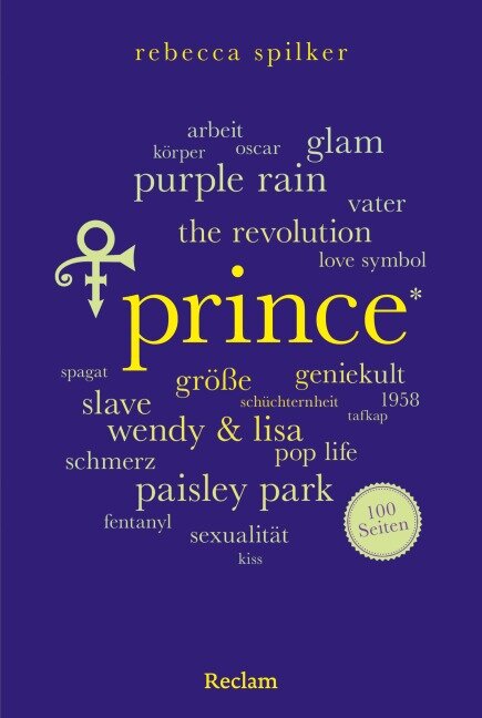 Prince. 100 Seiten - Rebecca Spilker
