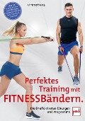 Perfektes Training mit Fitnessbändern - Christoph Delp