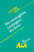 Die unerträgliche Leichtigkeit des Seins von Milan Kundera (Lektürehilfe) - der Querleser