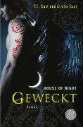 House of Night 08. Geweckt - Kristin Cast, P. C. Cast
