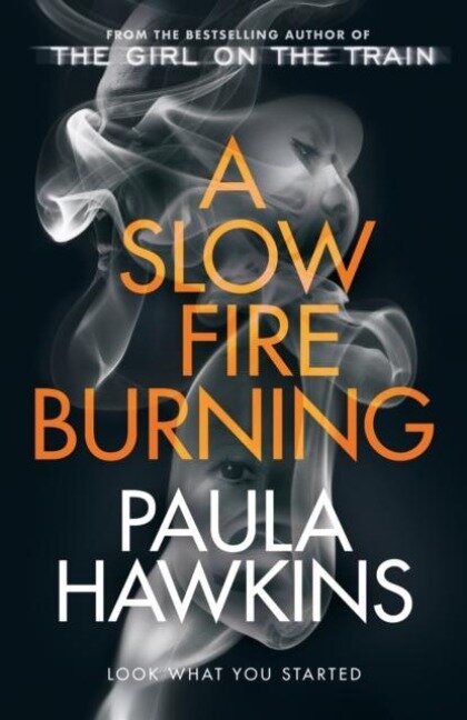 A Slow Fire Burning - Paula Hawkins