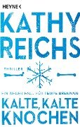 Cover-Bild zum Titel 'Kalte, kalte Knochen' von 'Kathy Reichs'