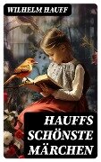 Hauffs schönste Märchen - Wilhelm Hauff