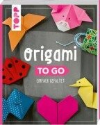 Cover-Bild zum Titel 'Origami to go' von 'Inge Täubner, Petra Oberthür, Alice Herzog, Dominik Meißner, Armin Täubner'
