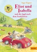 Eliot und Isabella und die Jagd nach dem Funkelstein - Ingo Siegner