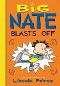 Cover-Bild zum Titel 'Big Nate Blasts Off' von 'Lincoln Peirce'