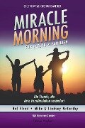 Miracle Morning für Eltern & Familien - Hal Elrod, Mike McCarthy, Lindsay McCarthy, Honorée Corder