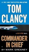 Tom Clancy: Commander in Chief - Mark Greaney