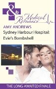 Sydney Harbour Hospital: Evie's Bombshell (Mills & Boon Medical) (Sydney Harbour Hospital, Book 9) - Amy Andrews