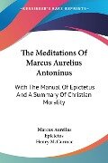 The Meditations Of Marcus Aurelius Antoninus - Marcus Aurelius, Epictetus