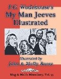 P.G. Wodehouse's My Man Jeeves, Illustrated: Illustrated by John & Molly Boose, Mug & Mali's Miscellany Volume 55 - Molly Boose, John Boose