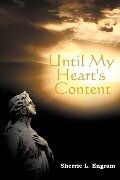 Until My Heart's Content - Sherrie L. Engram