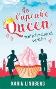 Cupcakequeen - zartschmelzend verführt - Karin Lindberg