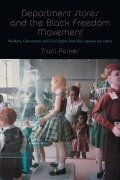 Cover-Bild zum Titel 'Department Stores and the Black Freedom Movement' von 'Traci Parker'
