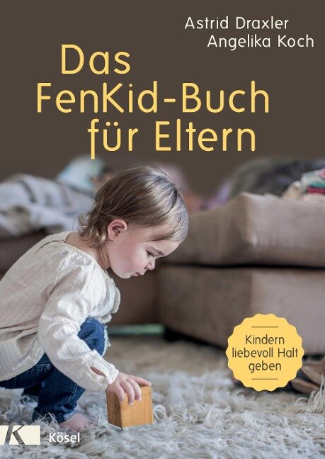 Das FenKid-Buch für Eltern - Astrid Draxler, Angelika Koch