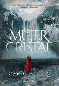 La Mujer de Cristal (the Glass Woman - Spanish Edition) - Caroline Lea
