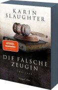 Cover-Bild zum Titel 'Die falsche Zeugin' von 'Karin Slaughter'