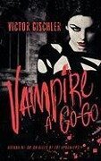 Cover-Bild zum Titel 'Vampire a Go-Go' von 'Victor Gischler'