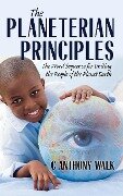 The Planeterian Principles - C Anthony Walk