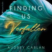 Cover-Bild zum Titel 'Finding us - Verfallen (ungekürzt)' von 'Audrey Carlan'