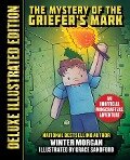 The Mystery of the Griefer's Mark (Deluxe Illustrated Edition): An Unofficial Minecrafters Adventure - Winter Morgan