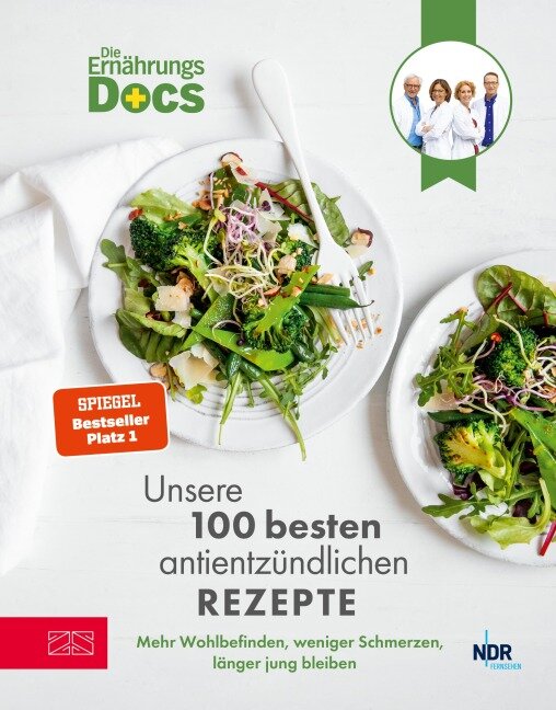 Die Ernährungs-Docs - Unsere 100 besten antientzündlichen Rezepte - Matthias Riedl, Jörn Klasen, Silja Schäfer, Viola Andresen